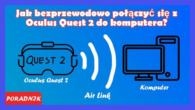 Jak podłączyć okulary VR do komputera – uniknij problemów z konfiguracją Jak podłączyć okulary VR do komputera – uniknij problemów z konfiguracją